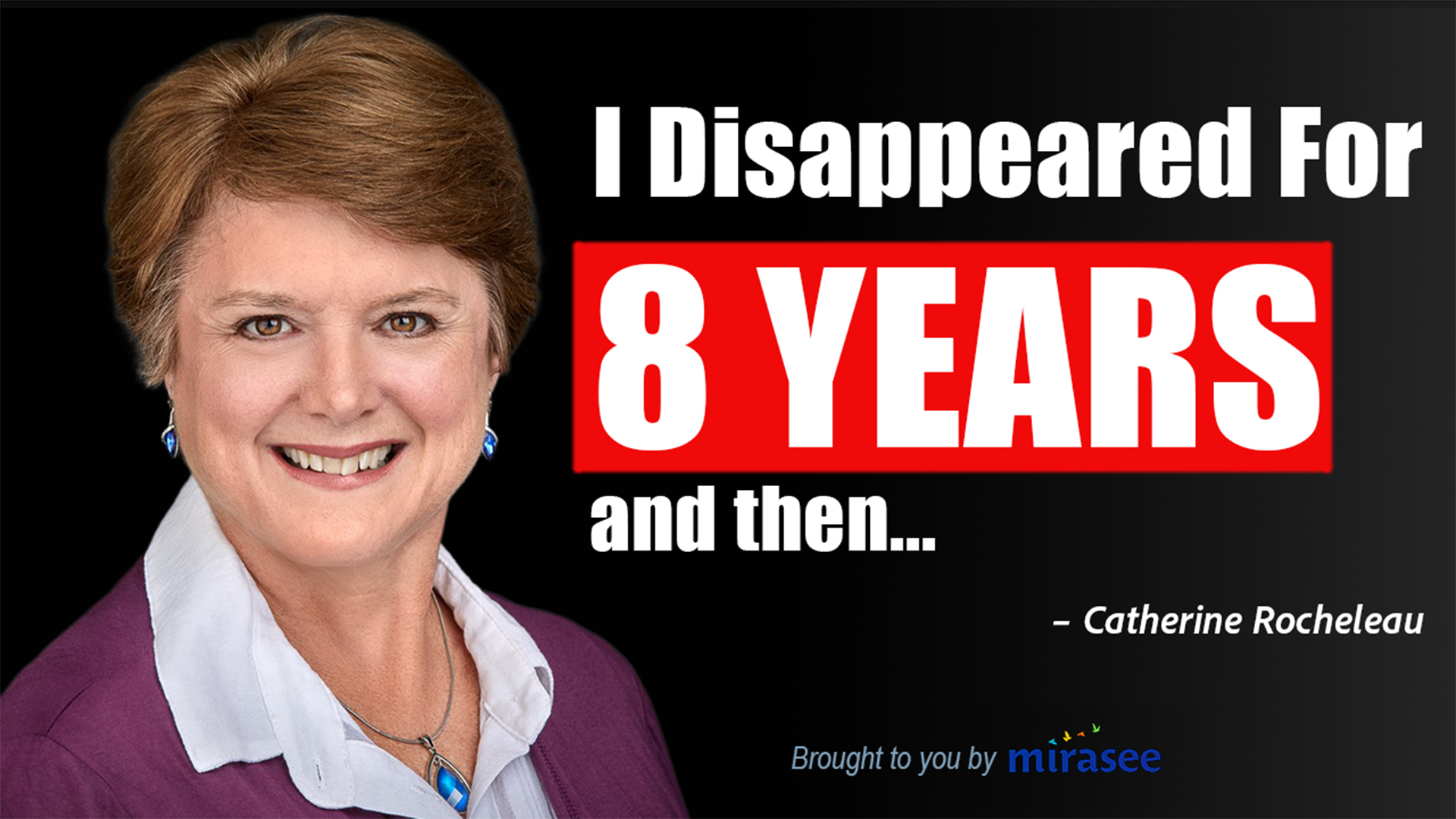 FULL Making It! podcast cover Image of Catherine Rocheleau with title "I disappeard for 8 years and then...